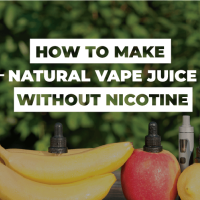 How to Make Natural Vape Juice without Nicotine WWVape